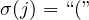 \sigma(j)=``("