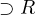 \supset R