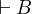 \ \vdash{B}