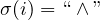\sigma(i)=``\wedge"